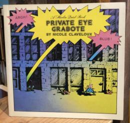 PRIVATE EYE GRABOTE (A HARLIN QUIST BOOK) By Nicole Claveloux