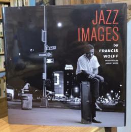 Jazz Images by Francis Wolff: Introduction by Ashley Kahn