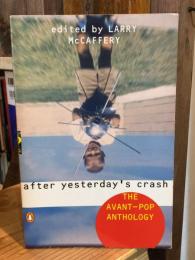 After Yesterday's Crash: The Avant-Pop Anthology by Larry McCaffery