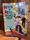 Rock 'N' Roll Road Trip: The Ultimate Guide to the Sites, the Shrines, and the Legends Across America