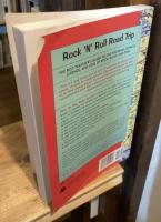 Rock 'N' Roll Road Trip: The Ultimate Guide to the Sites, the Shrines, and the Legends Across America