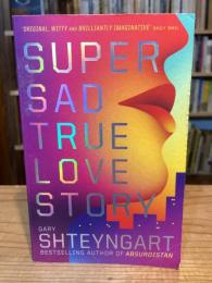 Super Sad True Love Story