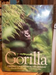 Gorilla : struggle for survival in the Virungas