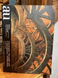 a＋u　建築と都市　93：08　1993年8月号別冊　クリストファー・アレグザンダーと現代建築：イングリッド・F・キング　