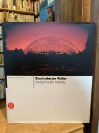 Buckminster Fuller: Designing for Mobility【バックミンスター・フラー】