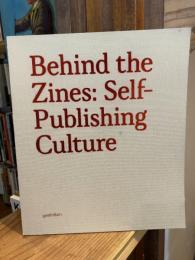 Behind the zines : self-publishing culture
