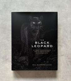 The Black Leopard: My Quest to Photograph One of Africa's Most Elusive Big Cats