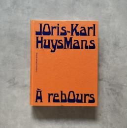 A rebours   Joris-Karl Huysmans (フランス語)