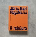 A rebours   Joris-Karl Huysmans (フランス語)