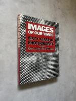 Images of Our Times Sixty Years of Photography from the Los Angeles Times