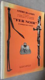 André Blandin - "Fer Noir" d'Afrique de l'Ouest