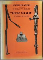 André Blandin - "Fer Noir" d'Afrique de l'Ouest