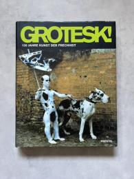 Grotesk 130 Jahre kunst der frechheit (ドイツ語)