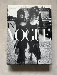In Vogue An Illustrated History of the World's Most Famous Fashion Magazine