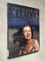 The Birth of Marilyn: The Lost Photographs of Norma Jean by Joseph Jasgur