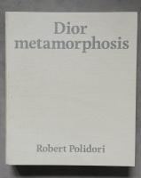 Dior metamorphosis　Robert Polidori 