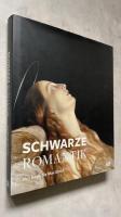 Schwarze Romantik (Von Goya bis Max Ernst)
