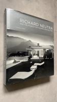Richard Neutra: And The Search for Modern Architecture