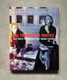 All Tomorrow's Parties: Billy Name's Photographs of Andy Warhol's Factory
