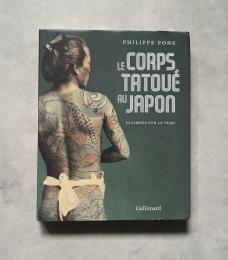 Le corps tatoué au Japon: Estampes sur la peau