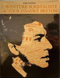 L'aventure surrealiste autour d'andre breto (仏語)