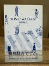 TONIC WALKER : 詩集
