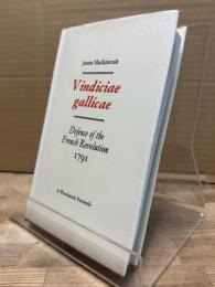 Vindiciae Gallicae Defence of the French Revolution 1791(Revolution and Romanticism, 1789-1834)