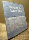 Building the Steam Navy: Dockyards, Technology and the Creation of the Victorian Battle Fleet 1830-1906