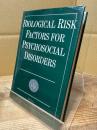 Biological Risk Factors for Psychosocial Disorders