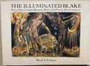 The Illuminated Blake: William Blake's Complete Illuminated Works with a Plate-by-Plate Commentary