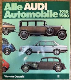 Alle Audi Automobile 1910-1980 Typologie der Marke Audi einst und heute