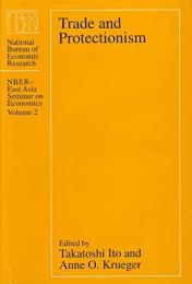 Trade and Protectionism (National Bureau of Economic Research East Asia Seminar on Economics Book 2)