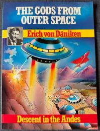 THE GODS FROM OUTER SPACE Descent in the Andes