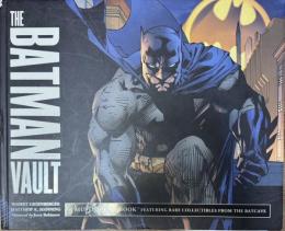 The Batman Vault: A Museum-in-a-Book with Rare Collectibles from the Batcave