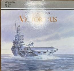 The Aircraft Carrier Victorious (Anatomy of the Ship)