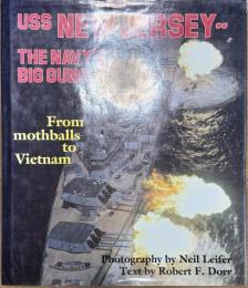 Uss New Jersey: The Navy's Big Guns : From Mothballs to Vietnam