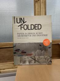 Unfolded: Papir in Design, Kunst, Architektur und Industrie