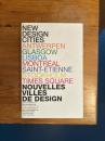 NEW DESIGN CITIES: Antwerpen, Glasgow, Lisboa, Montreal, Saint-Etienne, Stockholm, Times Square