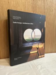 Carlo Scarpa Architecture Atlas