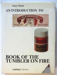 AN INTRODUCTION TO GEORGE BRECHT'S BOOK OF TUMBLER ON FIRE