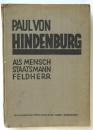 Paul von Hindenburg als Mensch, Staatsmann, Feldherr