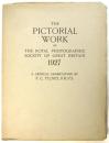 THE PICTORIAL WORK of The Royal Photographic Society of Great Britain 1927