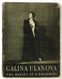 GALINA ULANOVA　The Making of a Ballerina