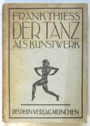 Der Tanz als kunstwerk 藝術作品としてのダンス