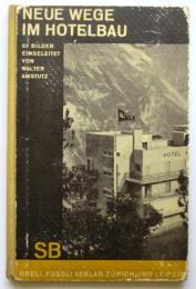 NEUE WEGE IM HOTELBAU（独文写真集・ホテル建設における新たな道）