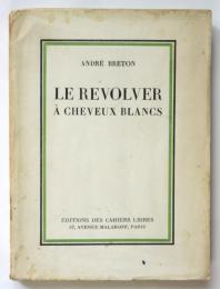 Le Revolver à ｃheveux blancs　ブルトン 白髪の拳銃　