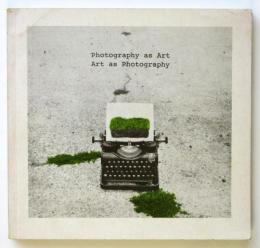 Photography as Art－Art as Photography 2（独英）