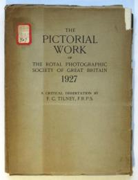 The Pictorial work of the Royal Photographic Society of Great Britain 1927