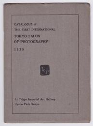 CATALOGUE OF THE FIRST INTERNATIONAL TOKYO SALON OF PHOTOGRAPHY 1935　
（第一回萬国写真展覧会）