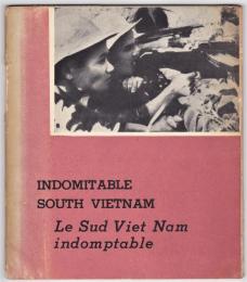 英仏文写真集・不屈の南ベトナム　INDOMITABLE SOUTH VIETNAM
